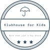 Klubhouse for Kids